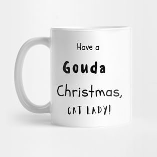 Have A Gouda Christmas, Cat Lady Mug